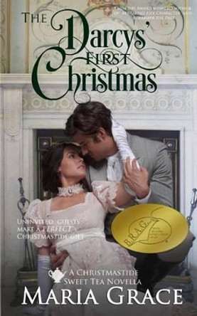 The Darcys' First Christmas: A Sweet Tea Novella; A Jane Austen Sequel by Maria Grace 9780692590461