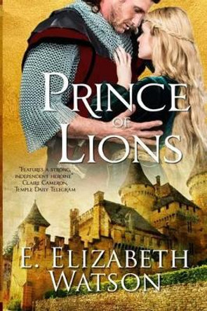 Prince of Lions by E Elizabeth Watson 9780692609804