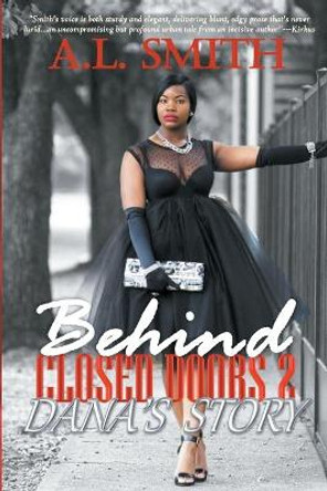 Behind Closed Doors 2: Dana's Story by A L Smith 9780692610787