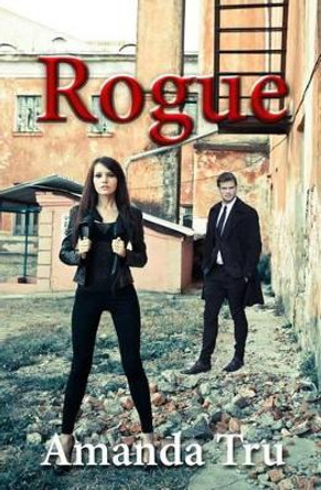 Rogue: Book Four by Amanda Tru 9780692618097