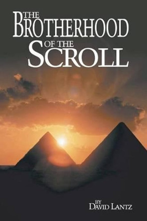 The Brotherhood of the Scroll by David L Lantz 9780692646281