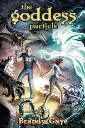 The Goddess Particle by Brandy Gaye 9780692650349