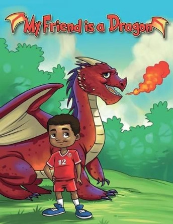 My Friend is a Dragon by Joanie Boney 9780692655184
