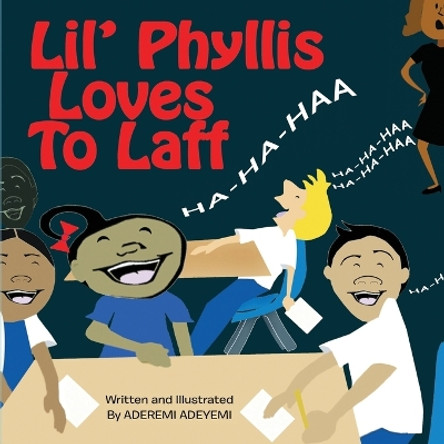 Lil' Phyllis Loves To Laff by Aderemi T Adeyemi 9780692658819