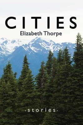 Cities by Elizabeth Thorpe 9780692662861