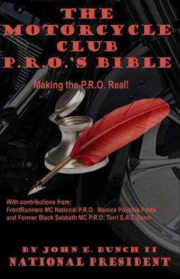 Motorcycle Club Public Relations Officer's Bible: Making the PRO Real by John E Bunch II 9780692665770