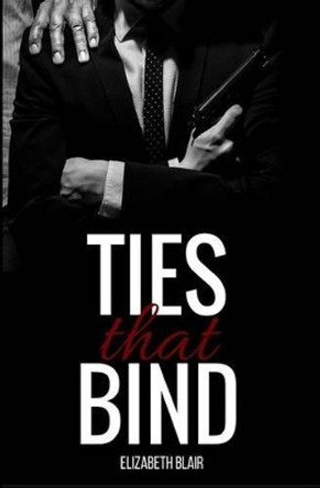 Ties That Bind by Elizabeth Blair 9780692668610