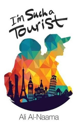 I'm Such a Tourist by Ali Al-Naama 9780692704219