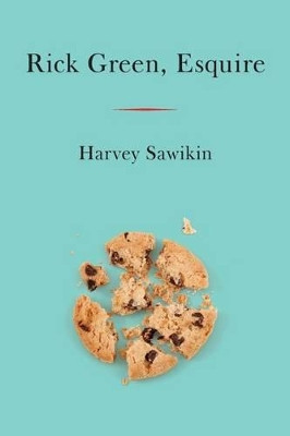 Rick Green, Esquire by Harvey Sawikin 9780692752760