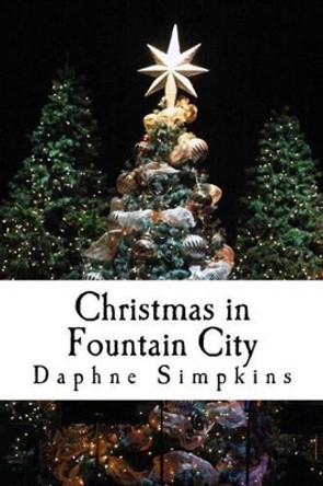 Christmas in Fountain City by Daphne Simpkins 9780692788776