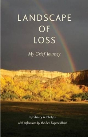 Landscape of Loss: My Grief Journey by Eugene Blake 9780692634998