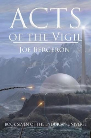 Acts of the Vigil by Joe Bergeron 9780692665503