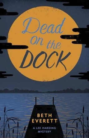 Dead on the Dock by Beth Everett 9780692681220