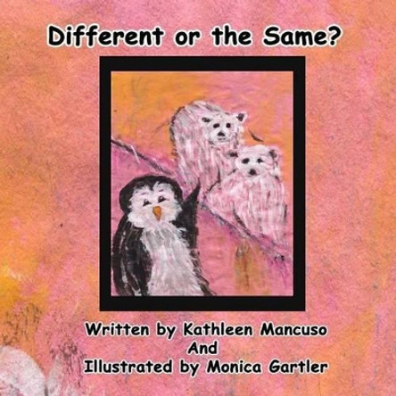 Different or the Same? by Monica Gartler 9780692730539