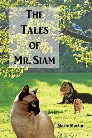 The Tales of Mr. Siam by Marie Morton 9780985040338