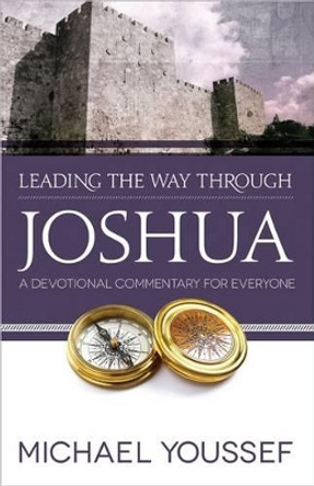 Leading the Way Through Joshua: A Devotional Commentary for Everyone by Michael Youssef 9780736951685