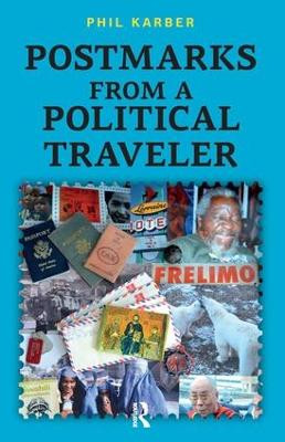 Postmarks from a Political Traveler by Phil Karber