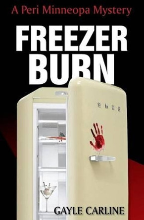 Freezer Burn by Gayle Carline 9780985506001