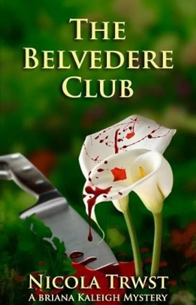 The Belvedere Club by Nicola Trwst 9780985520816