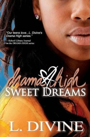 Drama High, vol. 17: Sweet Dreams by L Divine 9780985736828