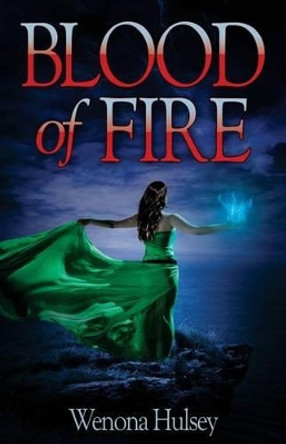 Blood of Fire: Book Two in the Blood Burden Series by Wenona Hulsey 9780985730710