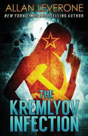 The Kremlyov Infection: A Tracie Tanner Thriller by Allan Leverone 9780985867386