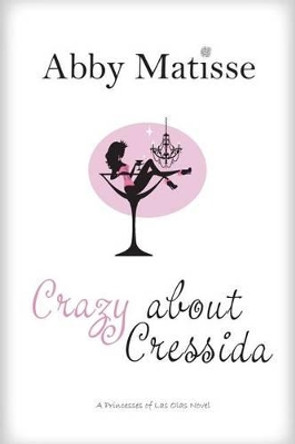 Crazy About Cressida by Abby Matisse 9780985961237