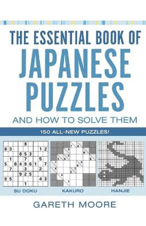 The Essential Book of Japanese Puzzles and How to Solve Them by Gareth Moore 9780743297424