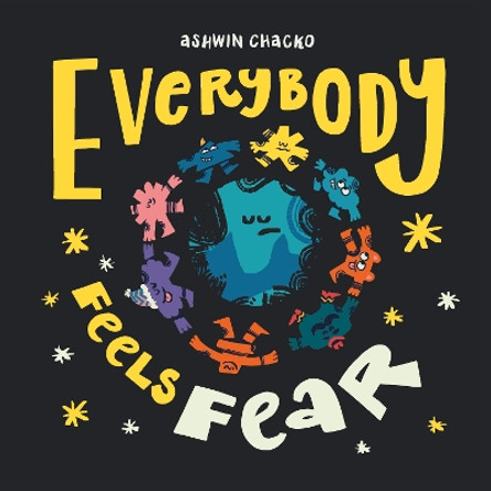 Everybody Feels Fear by Ashwin Chacko 9780744062625