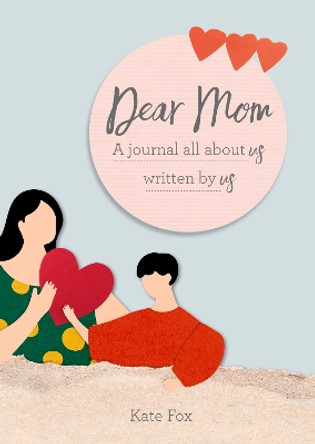 Dear Mom by Kate Fox 9780753735299