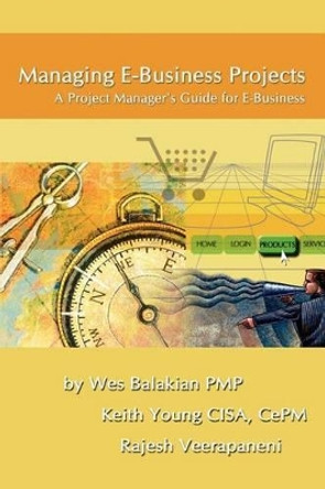 Managing E-Business Projects by Wes Balakian 9780759684737