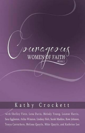 Courageous Women of Faith Book 2 by Shelley Fietz 9780986253324