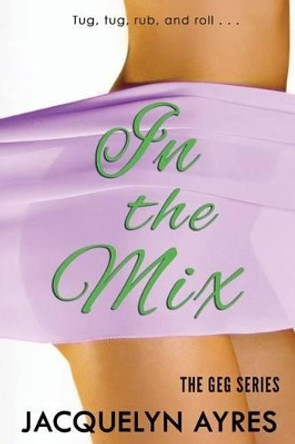 In The Mix by Rebecca J Cartee 9780986306914