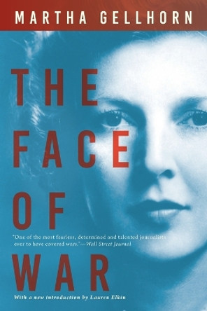 The Face of War by Martha Gellhorn 9780802128744