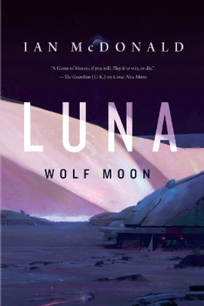 Luna: Wolf Moon by Ian McDonald 9780765375544