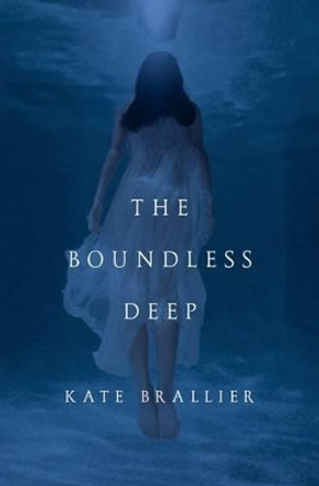 The Boundless Deep by Kate Brallier 9780765319722