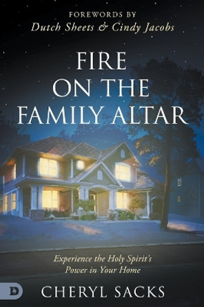 Fire on the Family Altar by Cheryl Sacks 9780768464245