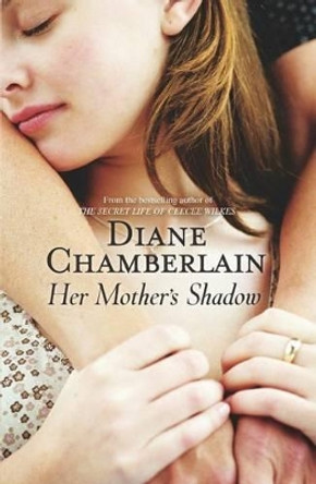Her Mother's Shadow by Diane Chamberlain 9780778314806