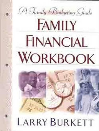 Family Financial Workbook by Larry Burkett 9780802414786