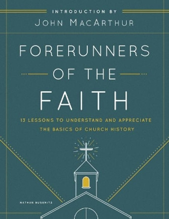 Forerunners of the Faith by Nathan Busenitz 9780802421944