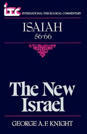 Isaiah 56-66: The New Israel by George A. F. Knight 9780802800213