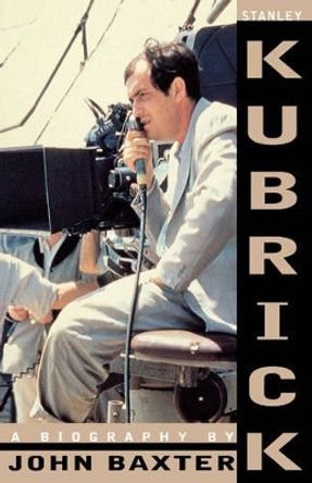 Stanley Kubrick by John Baxter 9780786704859