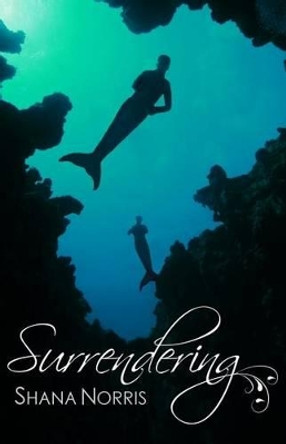 Surrendering by Shana Norris 9780988450974