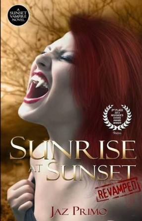 Sunrise at Sunset: Revamped by Jaz Primo 9780988569034