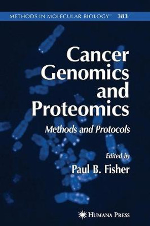 Cancer Genomics and Proteomics: Methods and Protocols by Paul B. Fisher