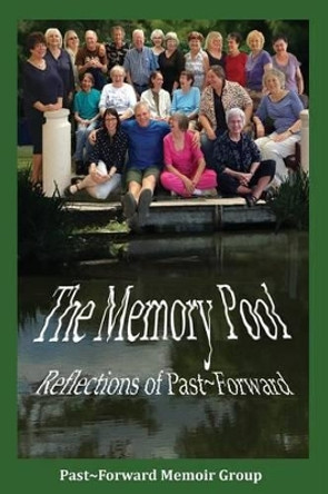 The Memory Pool: Reflections of Past Forward by Phyllis Bayles 9780984428151