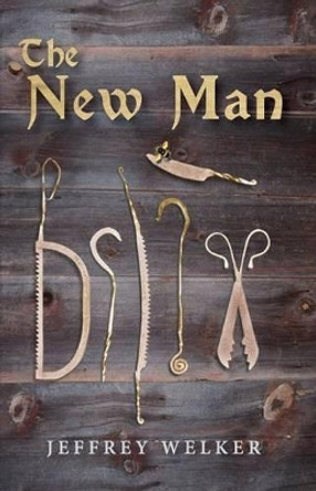 The New Man by Jeffrey Welker 9780984441778