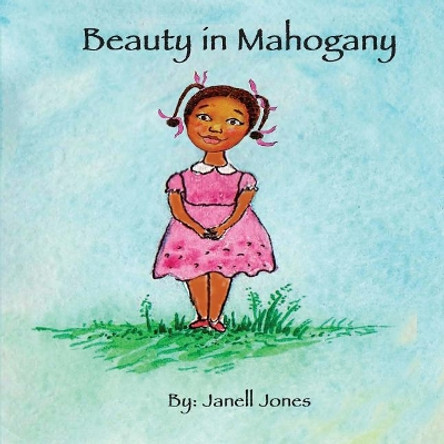 Beauty in Mahogany by Janell Jones 9780692872055