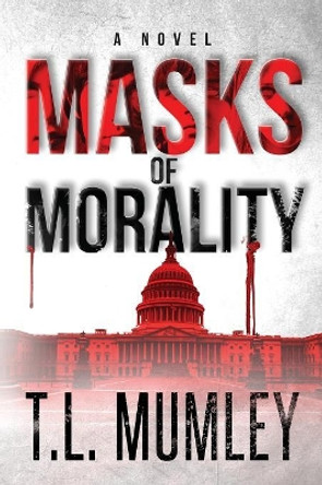 Masks of Morality (Masks Series Book 1) by T L Mumley 9780692883020