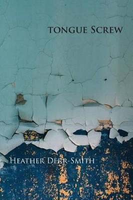 Tongue Screw by Heather Derr-Smith 9780989783743